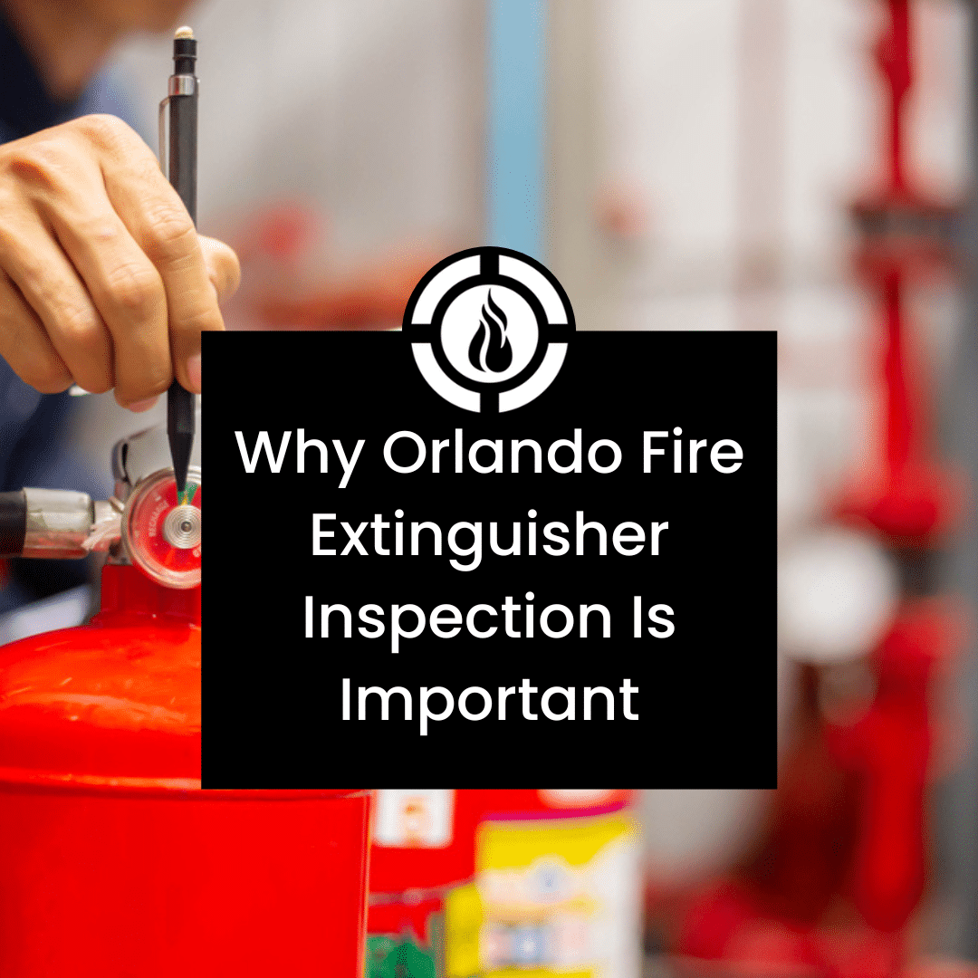 Why Orlando Fire Extinguisher Inspection Is Important 1